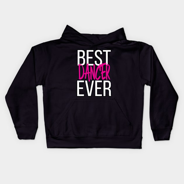 Best Dancer Ever Kids Hoodie by ProjectX23Red